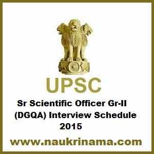 UPSC Announce Sr Scientific Officer Gr-II (DGQA) Interview Schedule 2015