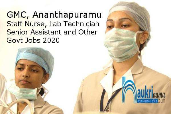 GMC, Ananthapuramu    Recruitment for the post of Staff Nurse and Lab Technician , Click here to Apply