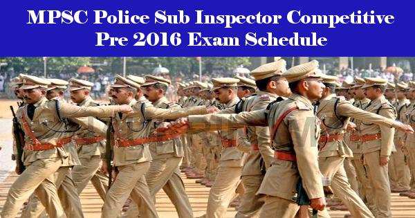 MPSC Police Sub Inspector Competitive Pre 2016 Exam Schedule