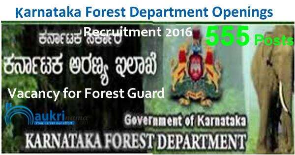 Job Alert- 555 Vacancies of Forest Guard in Karnataka Forest Department 2016