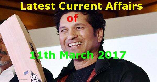 Latest Current Affairs of 11th March 2017