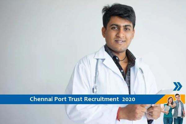 Recruitment for the post of Chief Medical Officer in Chennai Port Trust