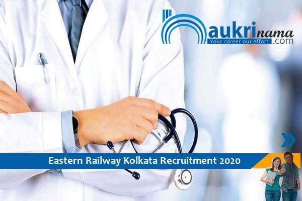 Eastern Railway Kolkata  Recruitment for the post of   Doctor   , Apply Now