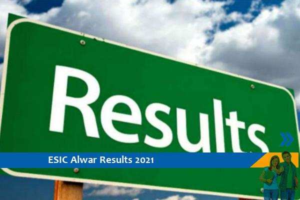Click here for ESIC Alwar Results 2021 – Senior Resident and Assistant Professor Exam 2021 Results