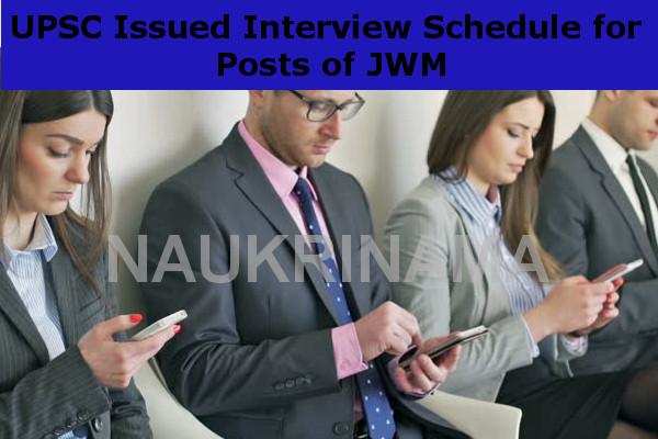 UPSC Issued Interview Schedule for Posts of JWM