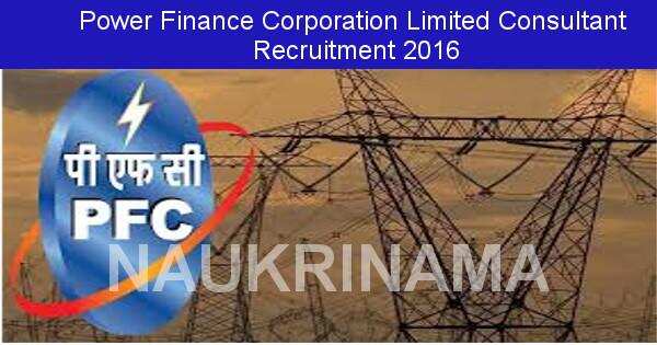 Job Alert: Consultant Vacancies in PFC limited 2016