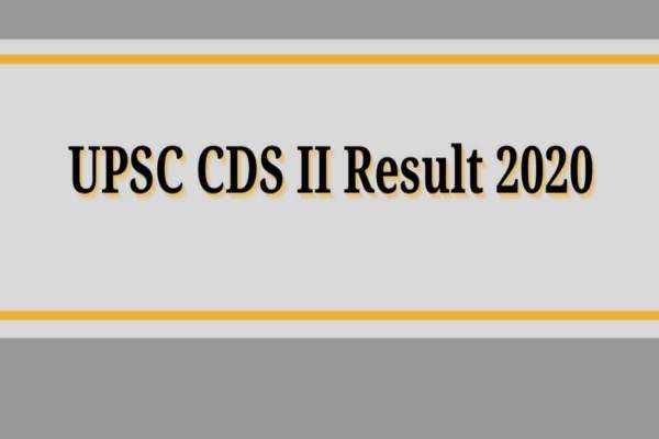 UPSC Results 2020- CDS II Exam 2020 Results Released, Click here for Results