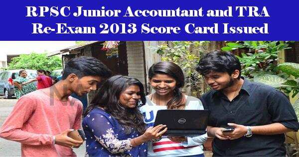 RPSC Junior Accountant and TRA Re-Exam 2013 Score Card Issued