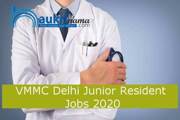 Govt. of Delhi VMMC recruitment for the post of Junior Resident (Non-PG) 2020