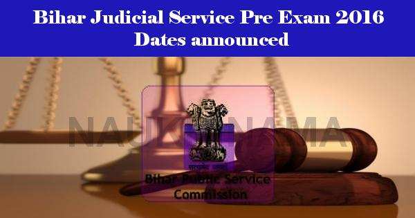 Bihar Judicial Service Pre Exam 2016 Dates announced