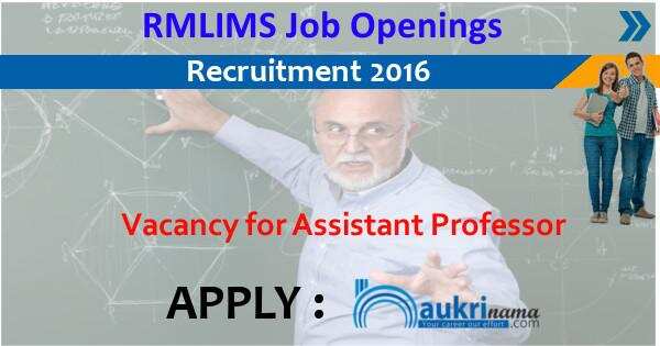 Job Alert- Assistant Professors and Others Openings 2016 in RMLIMS