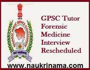 GPSC Tutor Forensic Medicine Exam 2014-15 Interview Rescheduled, gpsc.gujarat.gov.in