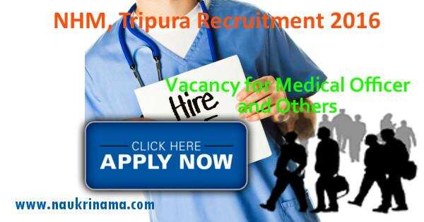 NHM, Tripura Recruitment 2016 for Medical Officer and Others