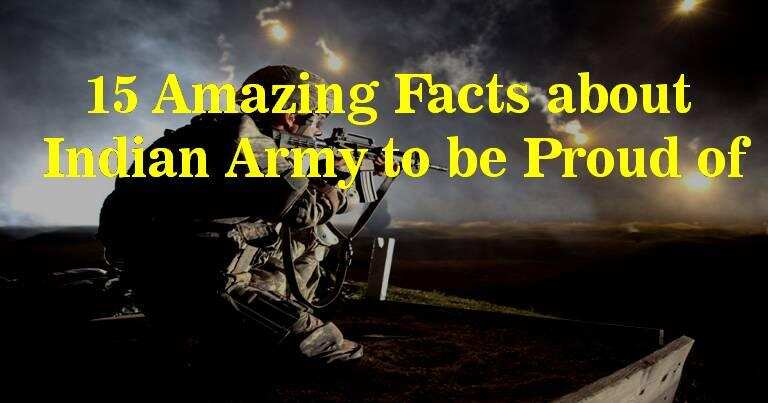 15 Amazing Facts about Indian Army to be Proud of