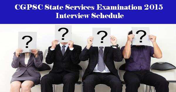 CGPSC State Services Examination 2015 Interview Schedule