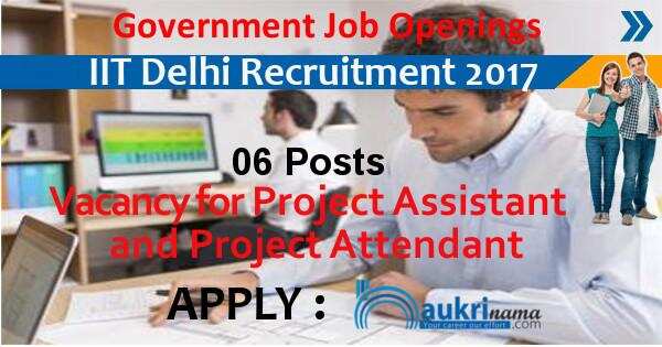 Project Assistant and Attendant Openings in IIT Delhi
