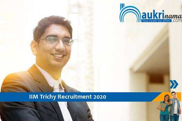 IIM Trichy Recruitment for the posts of Chief Administrative Officer and Manager , Apply Now