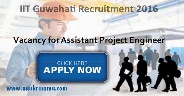 Job Alert- IIT Guwahati Assistant Project Engineer Vacancies 2016