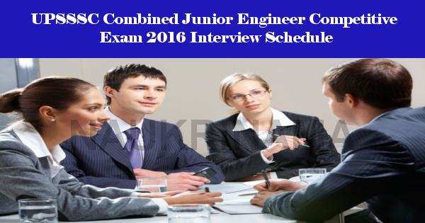 UPSSSC Combined Junior Engineer Competitive Exam 2016 Interview Schedule