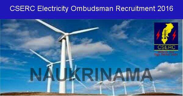 Job Alert: Electricity Ombudsman Vacancies in CSERC-2016