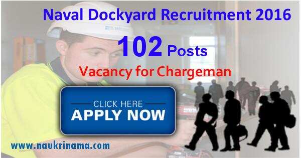 Job Alert- 102 Chargeman Openings 2016 in Naval Dockyard, Visakhapatnam