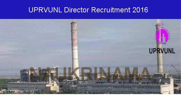 Job Alert: Director Vacancy in UPRVUNL-2016