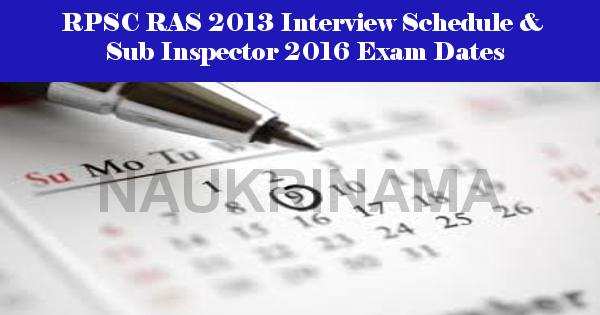 RPSC RAS 2013 Interview Schedule & Sub Inspector 2016 Exam Dates