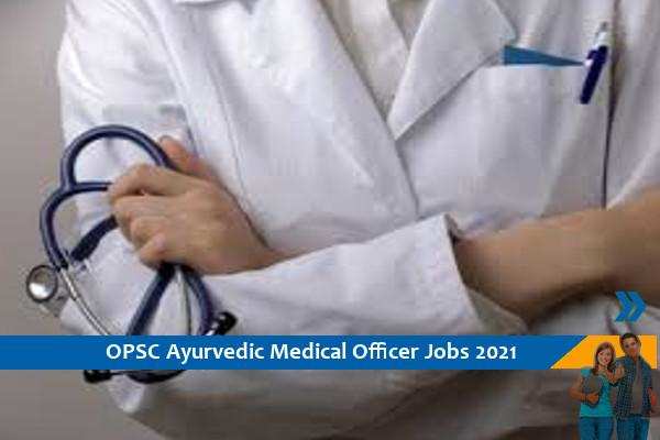 OPSC Recruitment for the posts of Ayurvedic Medical Officer
