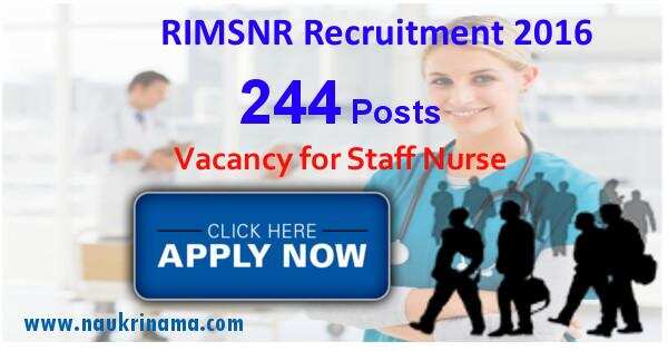 Job Alert- 244 Staff Nurse and Others Openings 2016 in RIMSNR Uttar Pradesh