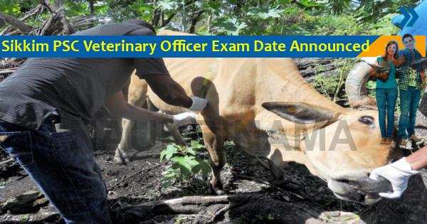 Sikkim PSC Veterinary Officer Exam Date Announced