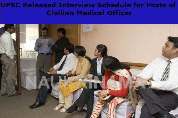 UPSC Released Interview Schedule for Posts of Civilian Medical Officer