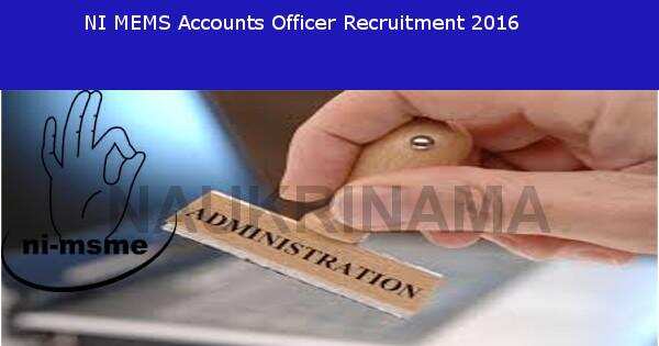 Job Alert – NIMSME Accounts officer and various Vacancies 2016