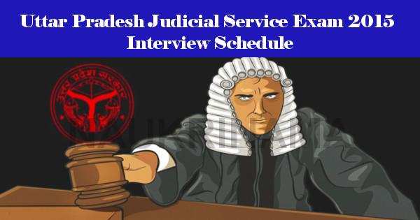 Uttar Pradesh Judicial Service Exam 2015 Interview Schedule