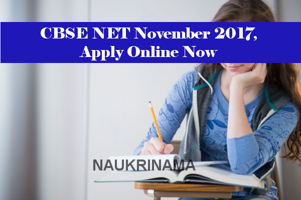 CBSE NET November 2017, Apply Online Now
