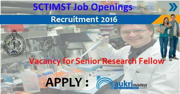 Job Alert- Senior Research Fellow Openings 2016 in SCTIMST