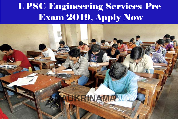 UPSC Engineering Services Pre Exam 2019, Apply Now