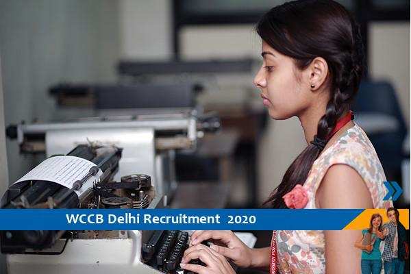Recruitment for the post of Stenographer and Assistant Director, WCCB Delhi