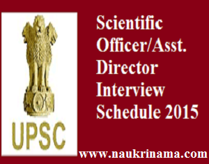 UPSC Scientific Officer/Asst. Director Interview Schedule 2015