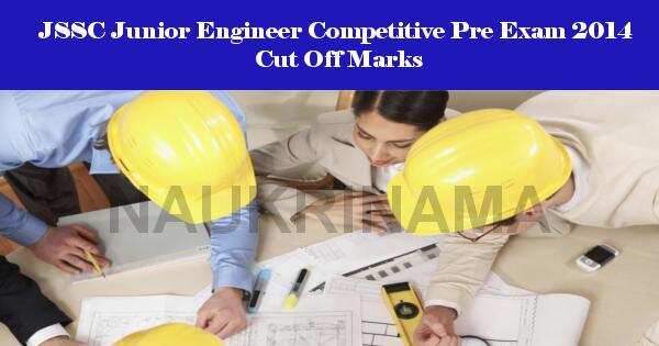 JSSC Junior Engineer Competitive Pre Exam 2014 Cut Off Marks