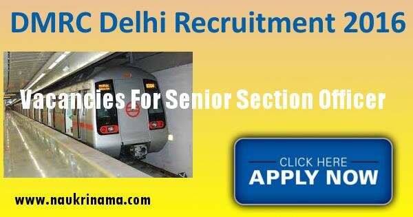 Job Alert: Senior Section Engineer Vacancy 2016 in DMRC