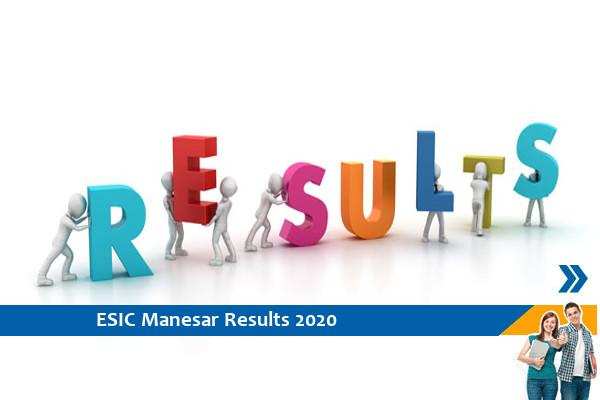 Click here for ESIC Manesar Results 2020- Senior Resident and Specialist Exam 2020 Results