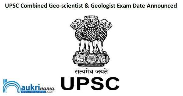UPSC Combined Geo-Scientist and Geologist Exam Date Announced