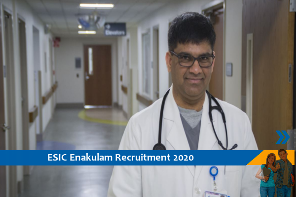 ESIC Ernakulam Recruitment for Specialist and Senior Resident Posts