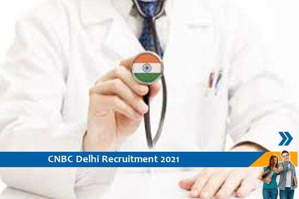 Govt of Delhi CNBC Recruitment for Senior Resident