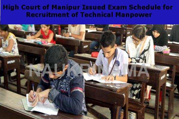 High Court of Manipur Issued Exam Schedule for Recruitment of Technical Manpower