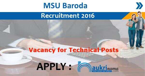 Job Alert- MSU Baroda Various Technical Vacancies 2016