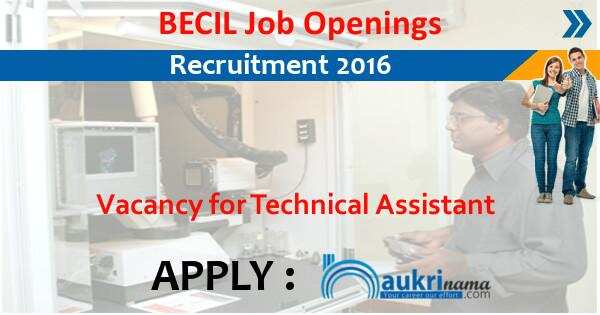 Job Alert- Programmer/ Technical Assistant Openings 2016 in BECIL