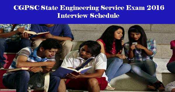 CGPSC State Engineering Service Exam 2016 Interview Schedule