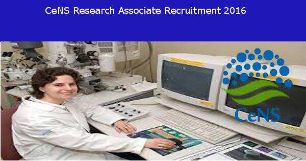 Job Alert –CENS Research Associate Vacancies 2016