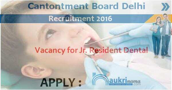 Job Alert- Cantonment Board Delhi Junior Resident Vacancies 2016